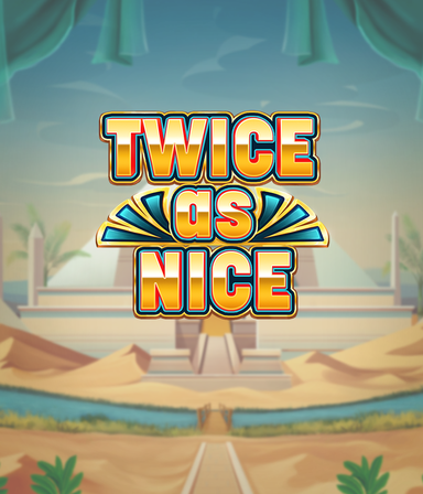 Twice as Nice